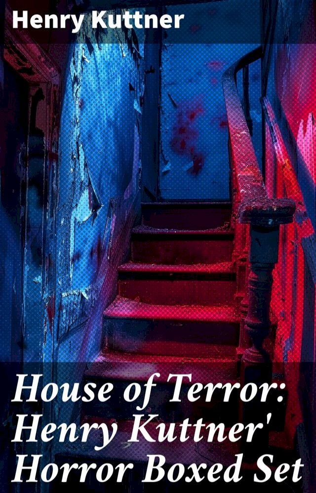  House of Terror: Henry Kuttner' Horror Boxed Set(Kobo/電子書)