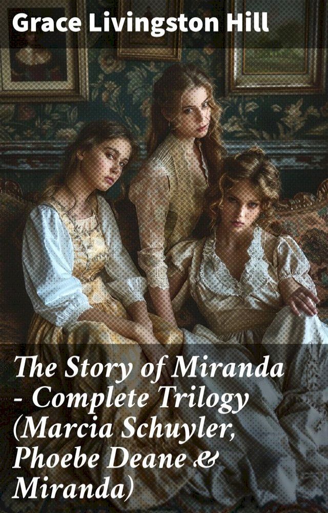  The Story of Miranda - Complete Trilogy (Marcia Schuyler, Phoebe Deane & Miranda)(Kobo/電子書)