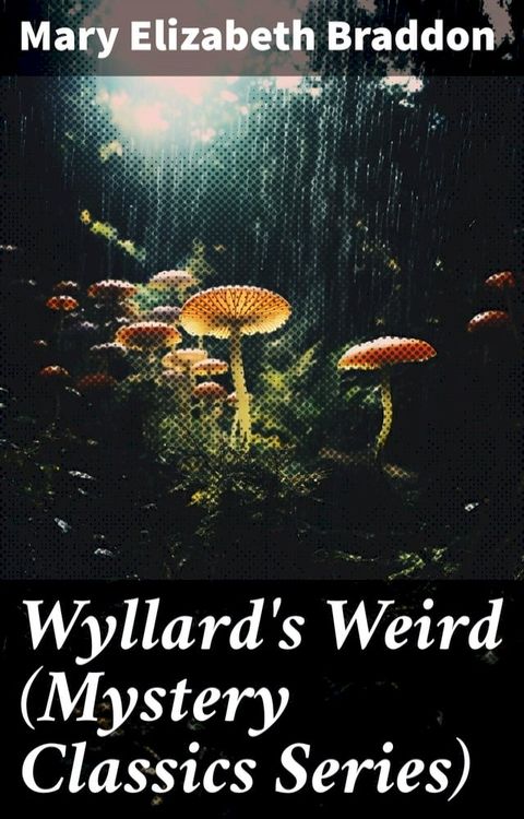 Wyllard's Weird (Mystery Classics Series)(Kobo/電子書)