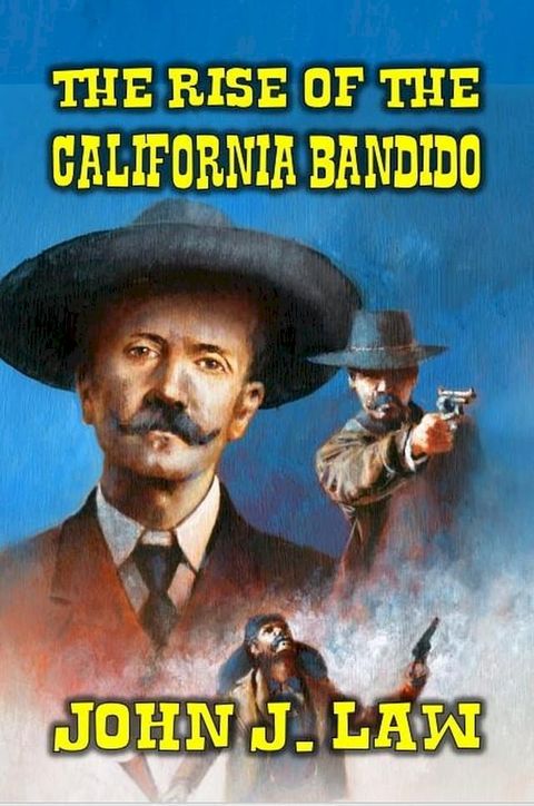 The Rise of the California Bandido(Kobo/電子書)