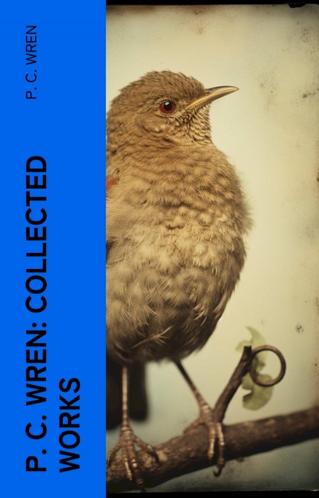  P. C. Wren: Collected Works(Kobo/電子書)