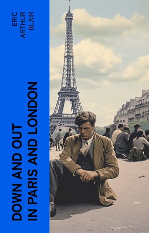 Down and Out in Paris and London(Kobo/電子書)