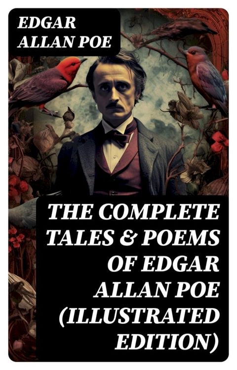 The Complete Tales & Poems of Edgar Allan Poe (Illustrated Edition)(Kobo/電子書)