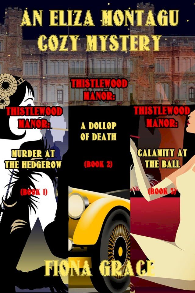  An Eliza Montagu Cozy Mystery Bundle: Murder at the Hedgerow (#1), A Dollop of Death (#2), and Calamity at the Ball (#3)(Kobo/電子書)