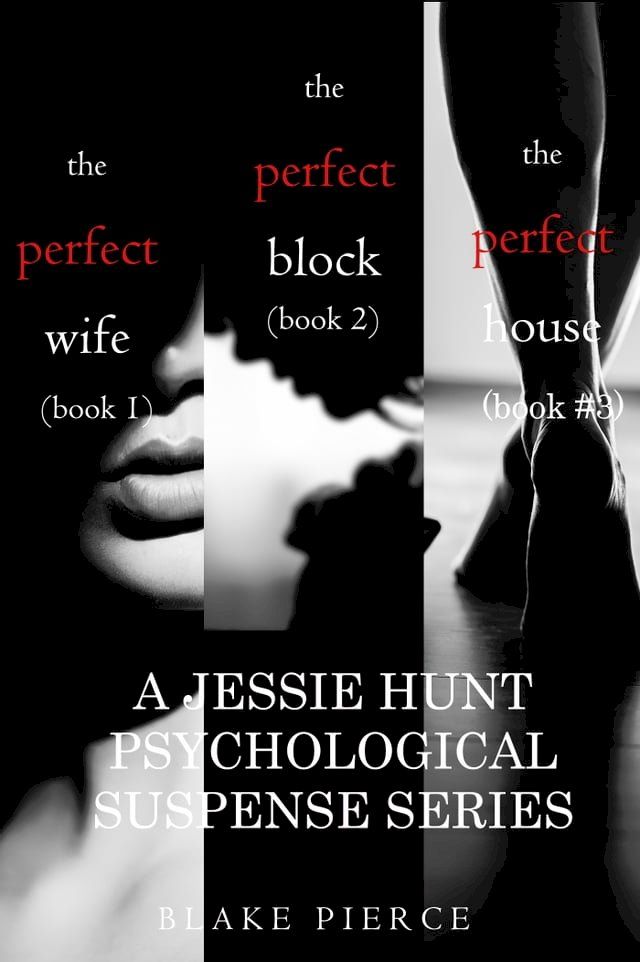  Jessie Hunt Psychological Suspense Bundle: The Perfect Wife (#1), The Perfect Block (#2) and The Perfect Block (#3)(Kobo/電子書)