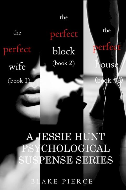 Jessie Hunt Psychological Suspense Bundle: The Perfect Wife (#1), The Perfect Block (#2) and The Perfect Block (#3)(Kobo/電子書)