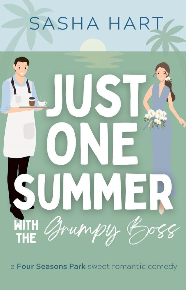  Just One Summer with the Grumpy Boss(Kobo/電子書)