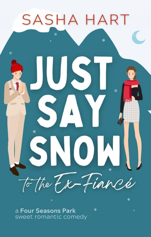  Just Say Snow to the Ex-Fiancé(Kobo/電子書)