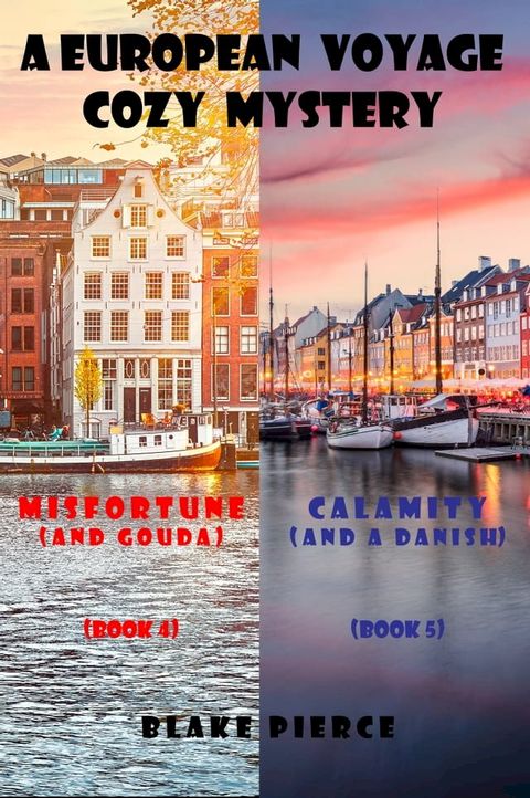 A European Voyage Cozy Mystery Bundle: Misfortune (and Gouda) (#4) and Calamity (and a Danish) (#5)(Kobo/電子書)