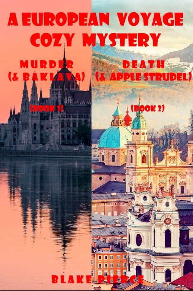  A European Voyage Cozy Mystery Bundle: Murder (and Baklava) (#1) and Death (and Apple Strudel) (#2)(Kobo/電子書)