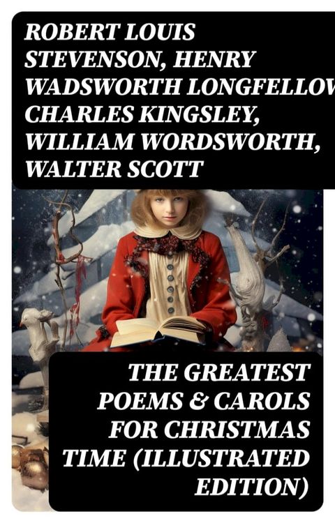 The Greatest Poems & Carols for Christmas Time (Illustrated Edition)(Kobo/電子書)