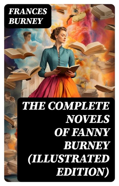 The Complete Novels of Fanny Burney (Illustrated Edition)(Kobo/電子書)