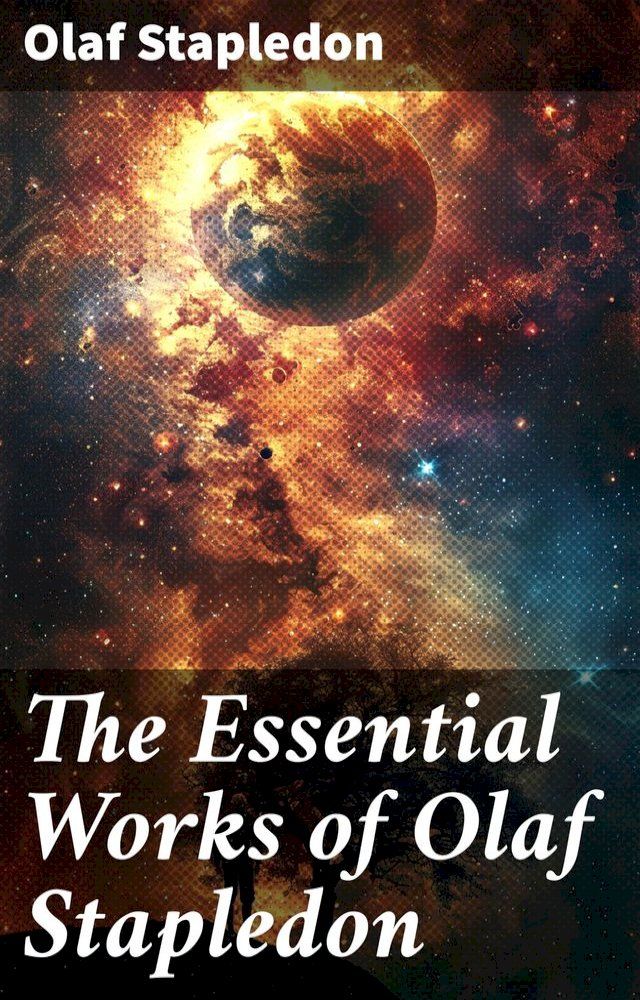  The Essential Works of Olaf Stapledon(Kobo/電子書)