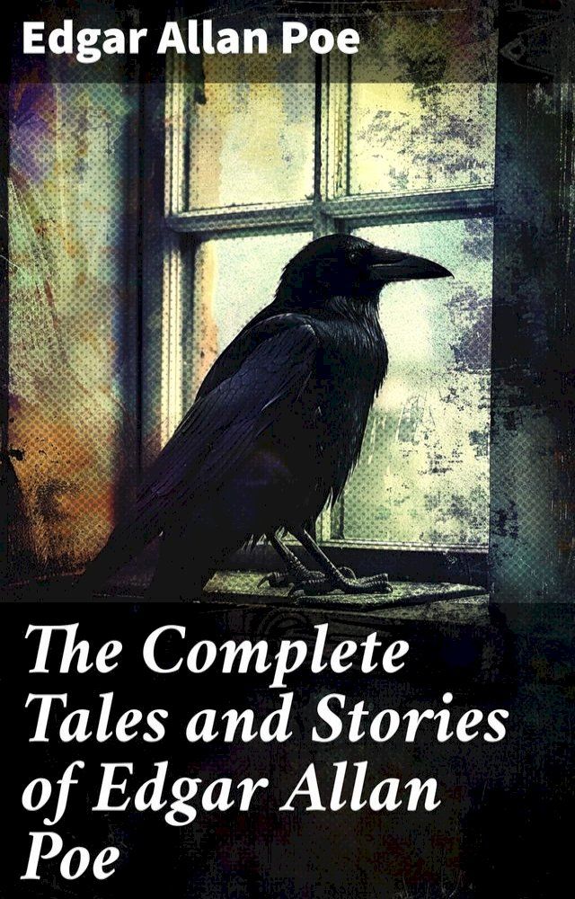  The Complete Tales and Stories of Edgar Allan Poe(Kobo/電子書)