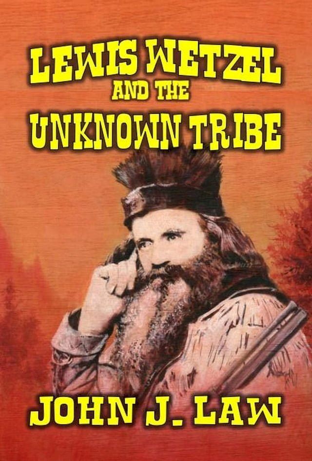  Lewis Wetzel and The Unknown Tribe(Kobo/電子書)