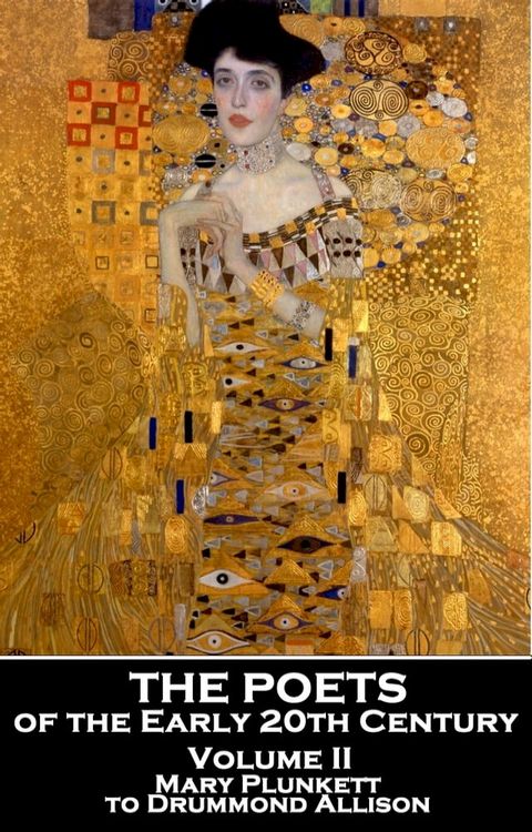 The Poets of the Early 20th Century: Volume II - Mary Plunkett to Drummond Allison(Kobo/電子書)