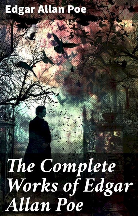 The Complete Works of Edgar Allan Poe(Kobo/電子書)