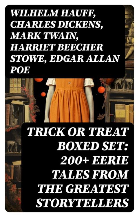 TRICK OR TREAT Boxed Set: 200+ Eerie Tales from the Greatest Storytellers(Kobo/電子書)