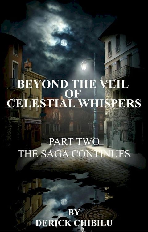 Beyond the Veil of Celestial Whispers: Part Two(Kobo/電子書)