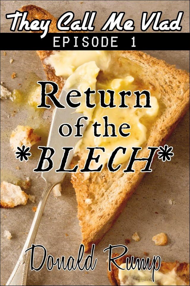  They Call Me Vlad - Episode 1: Return of the Blech(Kobo/電子書)