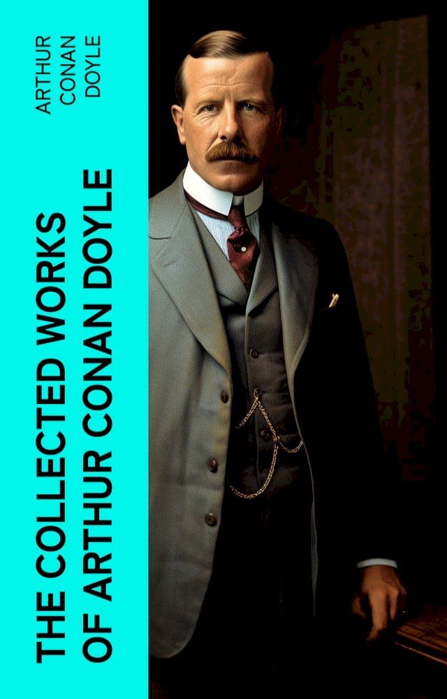  The Collected Works of Arthur Conan Doyle(Kobo/電子書)