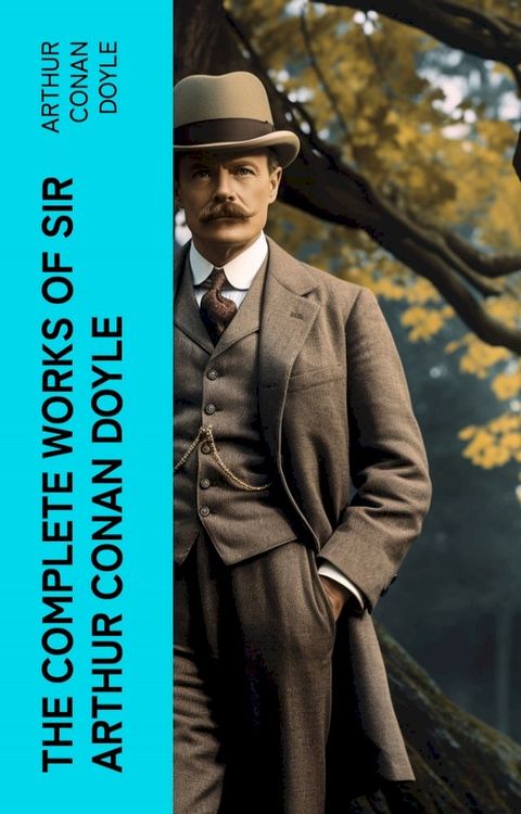 The Complete Works of Sir Arthur Conan Doyle(Kobo/電子書)