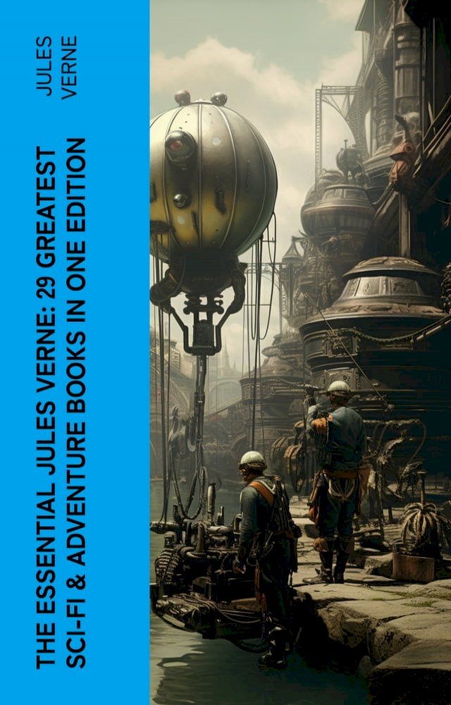  The Essential Jules Verne: 29 Greatest Sci-Fi & Adventure Books in One Edition(Kobo/電子書)