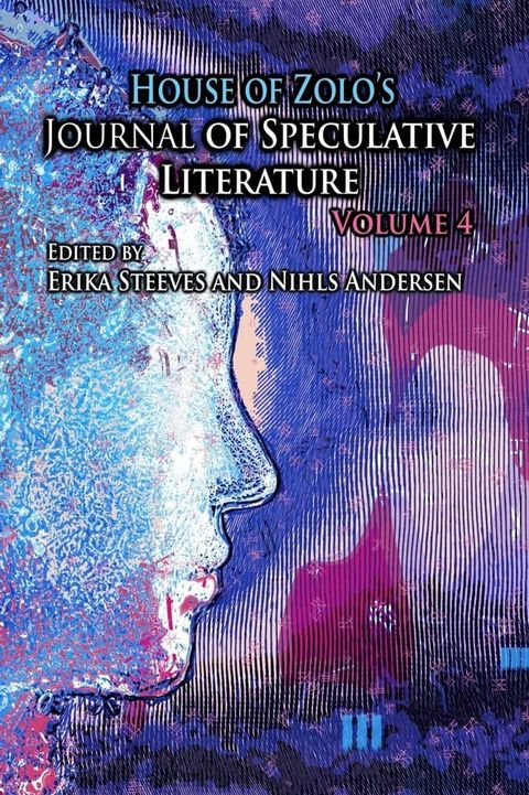 House of Zolo's Journal of Speculative Literature, Volume 4(Kobo/電子書)