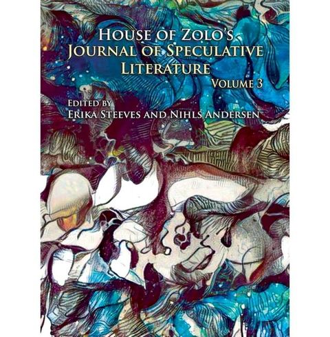 House of Zolo's Journal of Speculative Literature, Volume 3(Kobo/電子書)