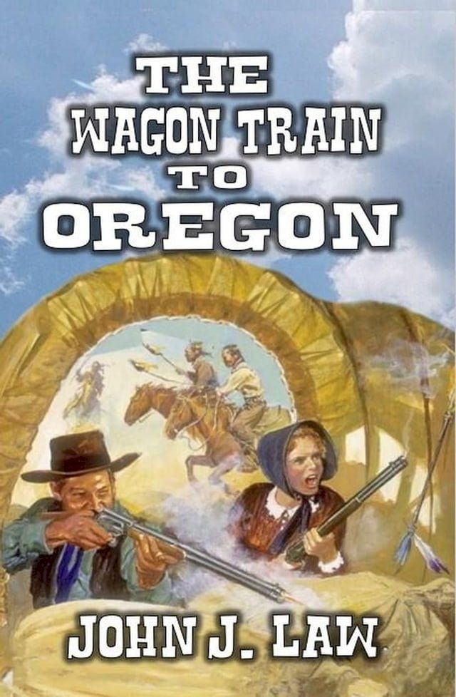  The Wagon Train to Oregon(Kobo/電子書)