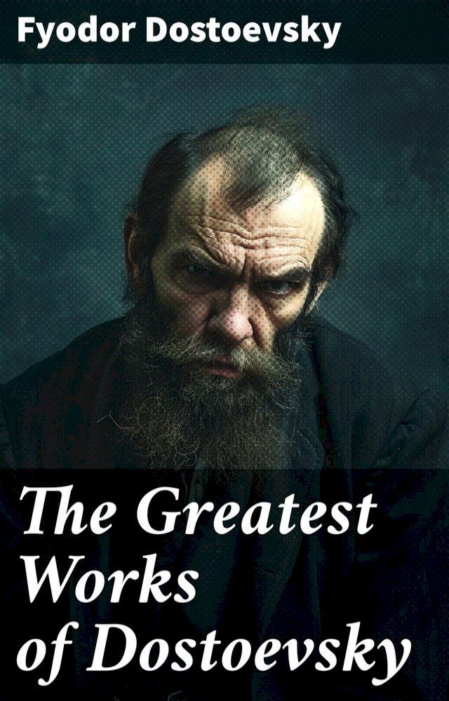  The Greatest Works of Dostoevsky(Kobo/電子書)