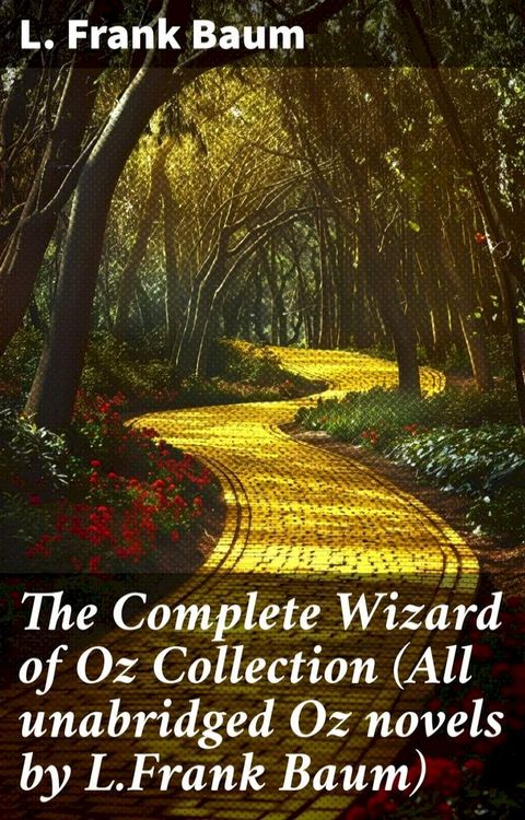 The Complete Wizard of Oz Collection (All unabridged Oz novels by L.Frank Baum)(Kobo/電子書)