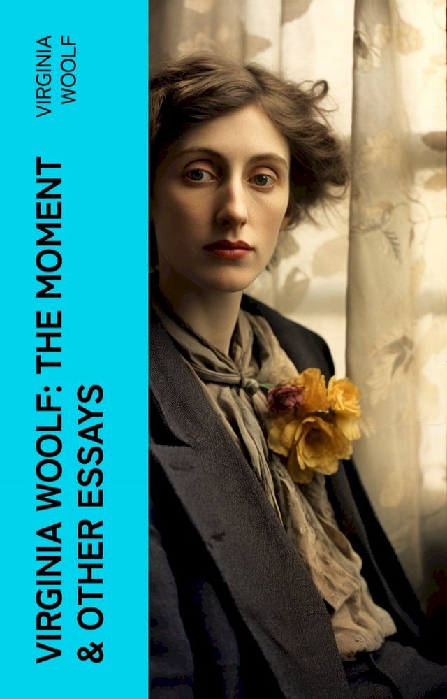  Virginia Woolf: The Moment & Other Essays(Kobo/電子書)