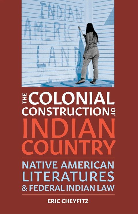 The Colonial Construction of Indian Country(Kobo/電子書)