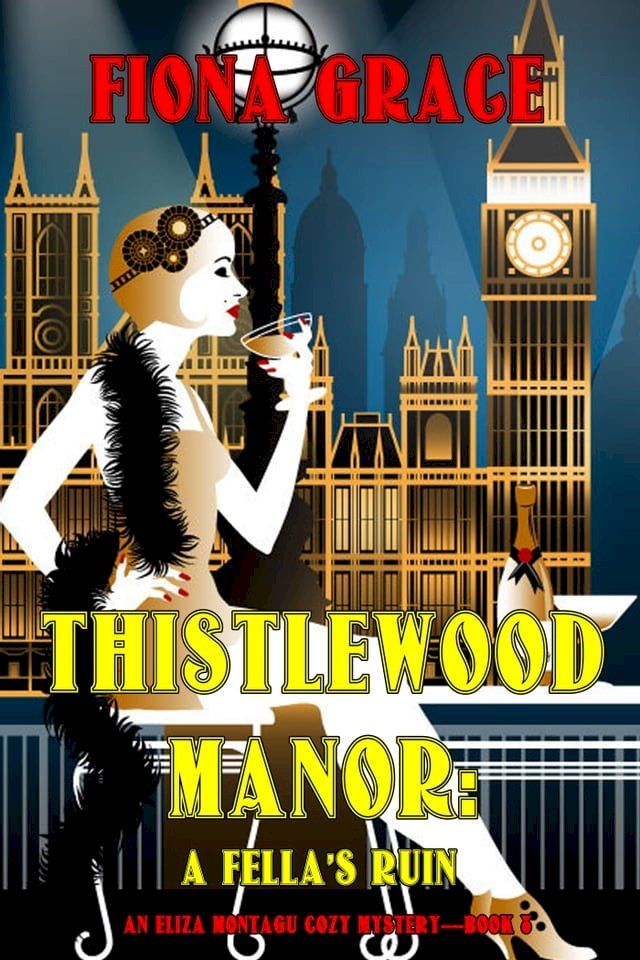  Thistlewood Manor: A Fella’s Ruin (An Eliza Montagu Cozy Mystery—Book 8)(Kobo/電子書)