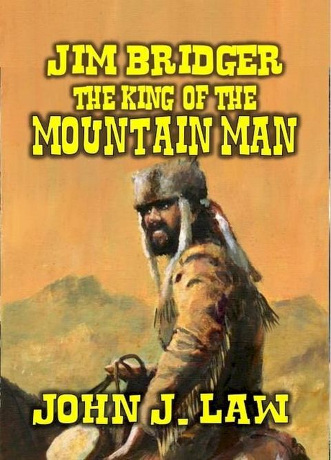 Jim Bridger - The King of the Mountain Men(Kobo/電子書)