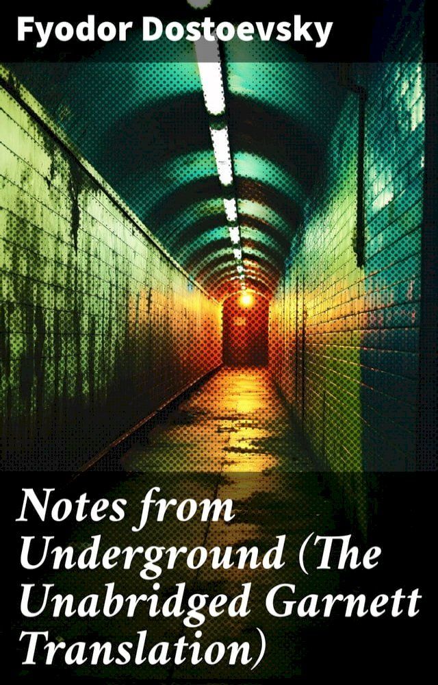  Notes from Underground (The Unabridged Garnett Translation)(Kobo/電子書)