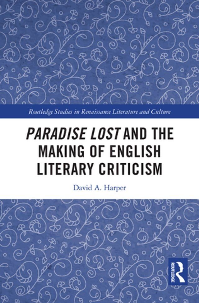  Paradise Lost and the Making of English Literary Criticism(Kobo/電子書)