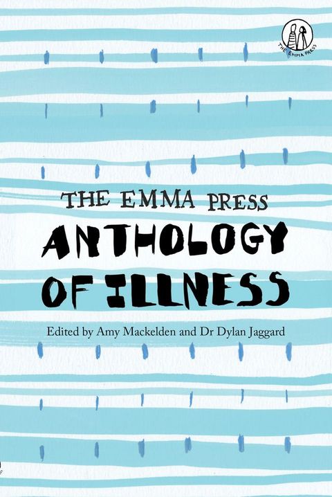 The Emma Press Anthology of Illness(Kobo/電子書)