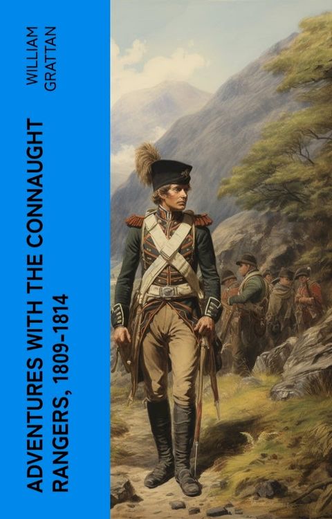 Adventures with the Connaught Rangers, 1809-1814(Kobo/電子書)