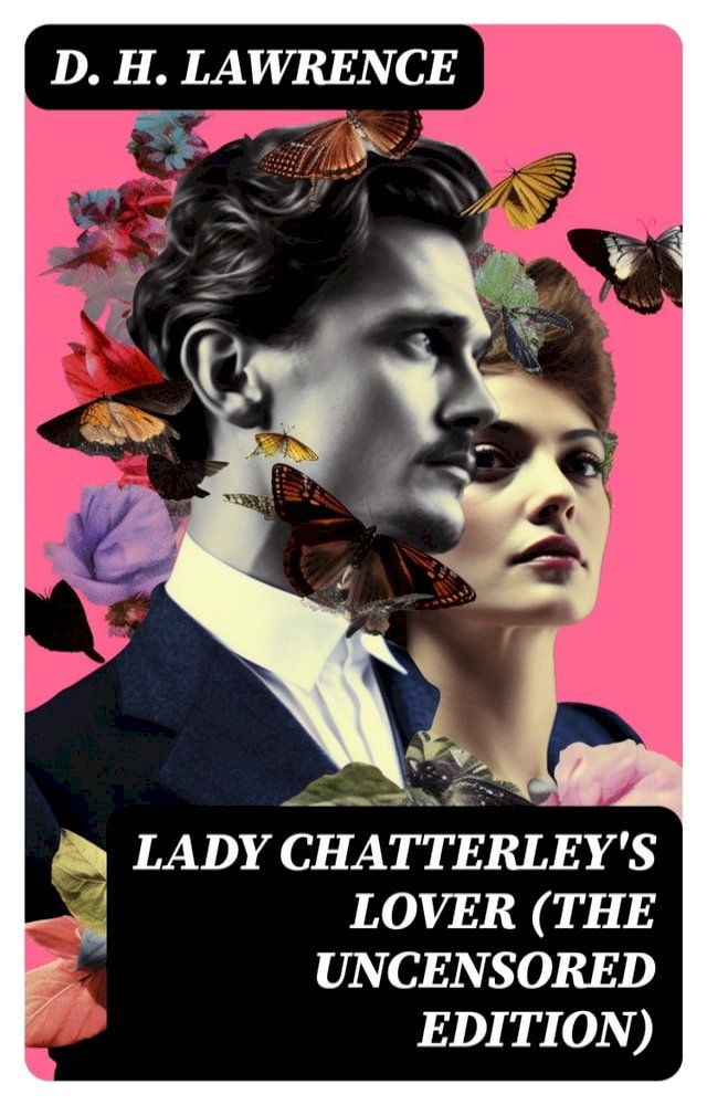  LADY CHATTERLEY'S LOVER (The Uncensored Edition)(Kobo/電子書)