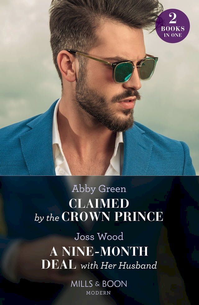  Claimed By The Crown Prince / A Nine-Month Deal With Her Husband: Claimed by the Crown Prince (Hot Winter Escapes) / A Nine-Month Deal with Her Husband (Hot Winter Escapes) (Mills & Boon Modern)(Kobo/電子書)