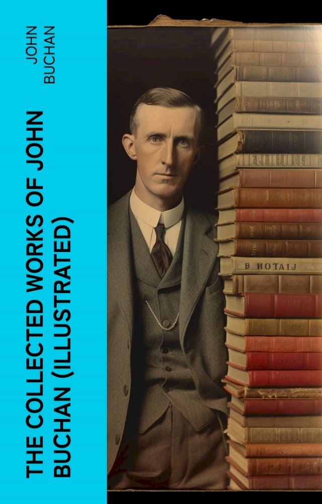  The Collected Works of John Buchan (Illustrated)(Kobo/電子書)