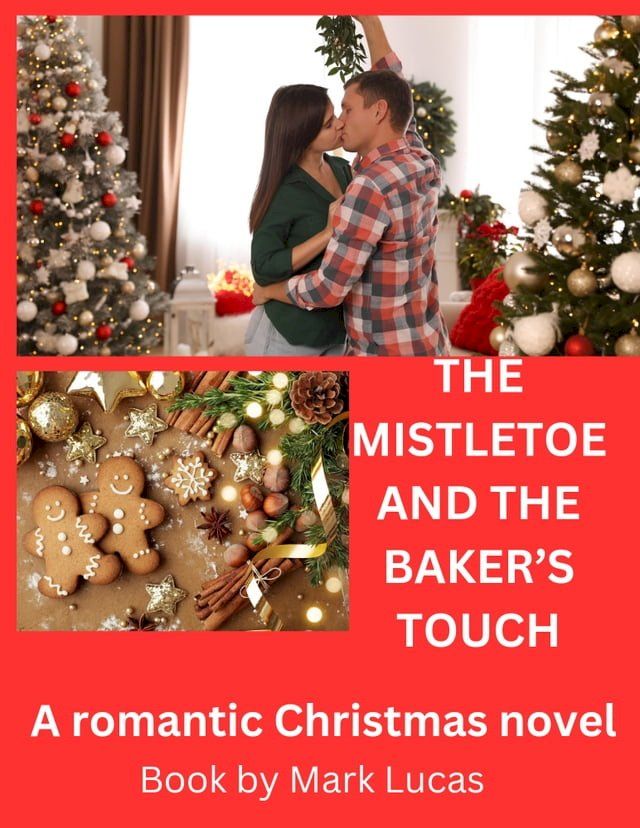  THE MISTLETOE AND THE BAKER’S TOUCH(Kobo/電子書)