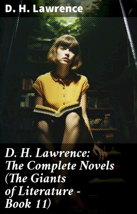 D. H. Lawrence: The Complete Novels (The Giants of Literature - Book 11)(Kobo/電子書)