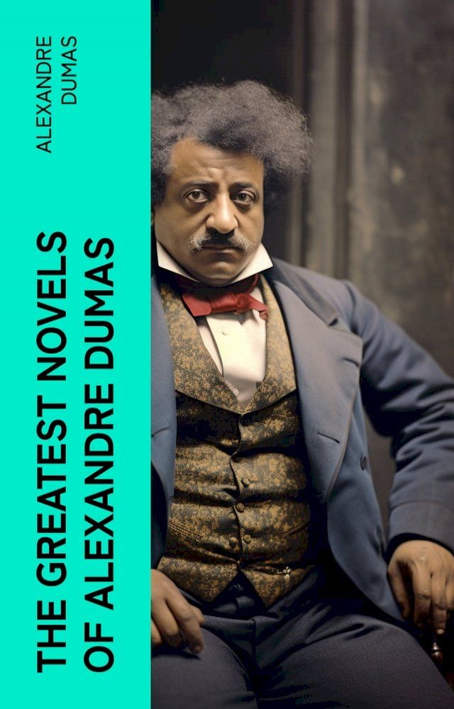  The Greatest Novels of Alexandre Dumas(Kobo/電子書)