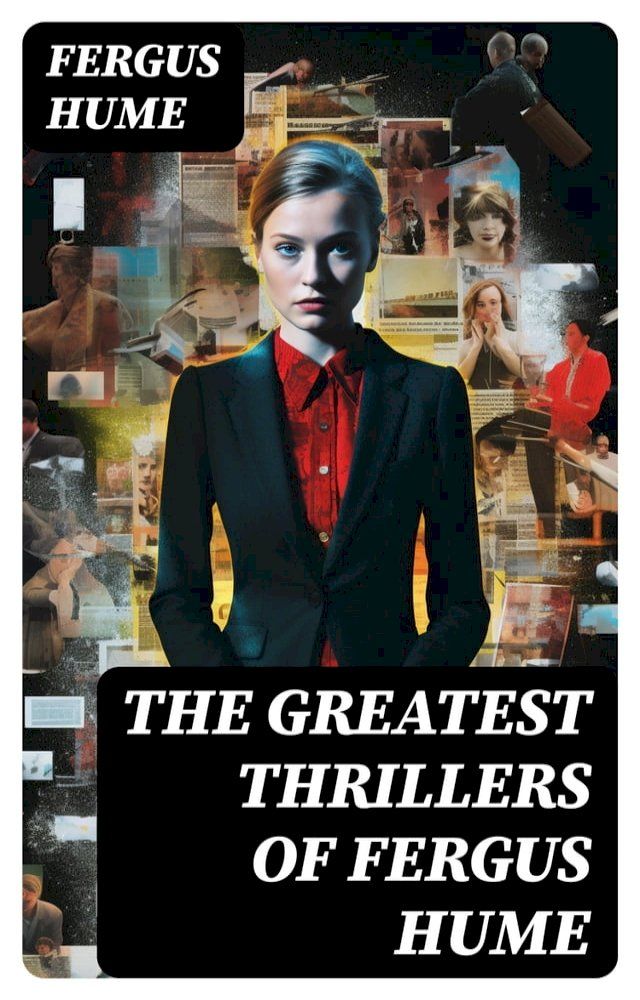  The Greatest Thrillers of Fergus Hume(Kobo/電子書)