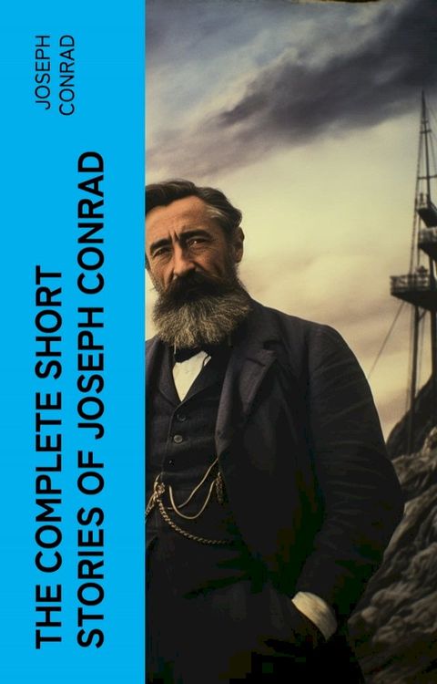 THE COMPLETE SHORT STORIES OF JOSEPH CONRAD(Kobo/電子書)