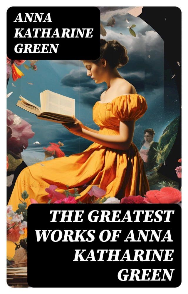  The Greatest Works of Anna Katharine Green(Kobo/電子書)