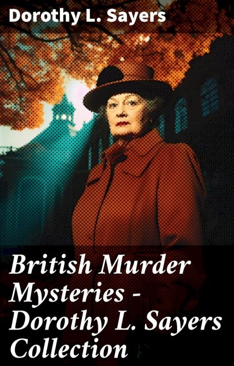 British Murder Mysteries - Dorothy L. Sayers Collection(Kobo/電子書)